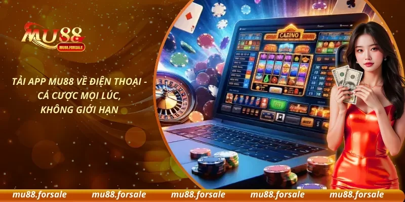 Tải App MU88 Về Điện Thoại - Cá Cược Mọi Lúc, Không Giới Hạn